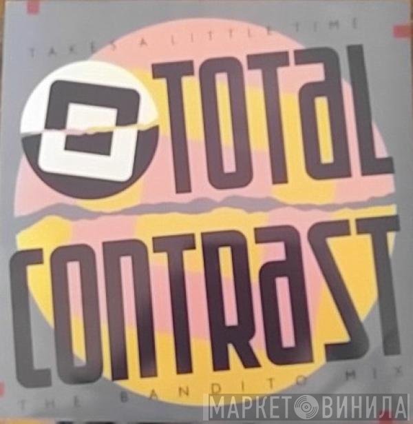 Total Contrast - Takes A Little Time (The Bandito Mix)