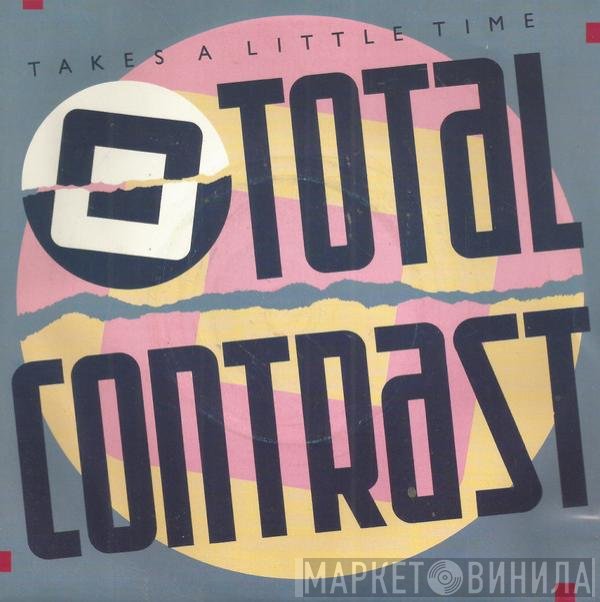 Total Contrast - Takes A Little Time