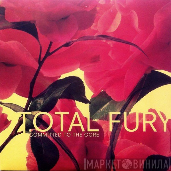 Total Fury - Committed To The Core
