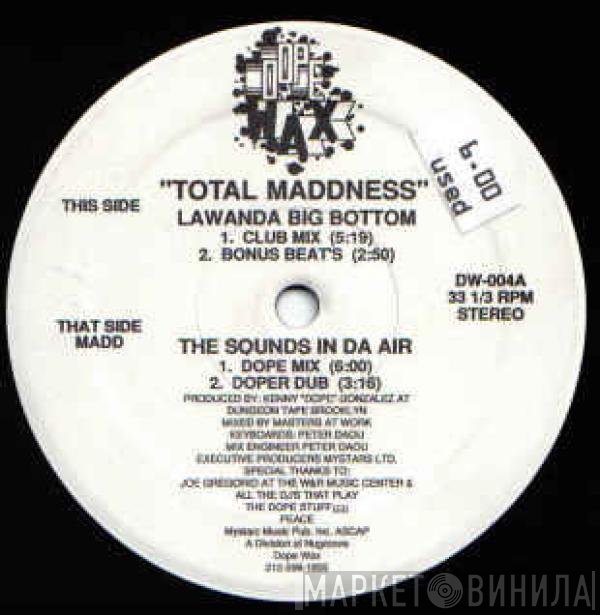 Total Madness - Lawanda Big Bottom / The Sounds In Da Air