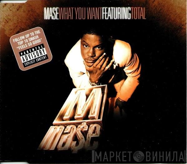 Total, Mase - What You Want
