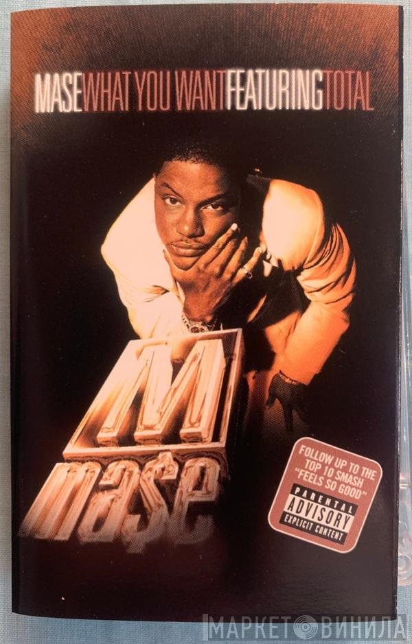 Total, Mase - What You Want
