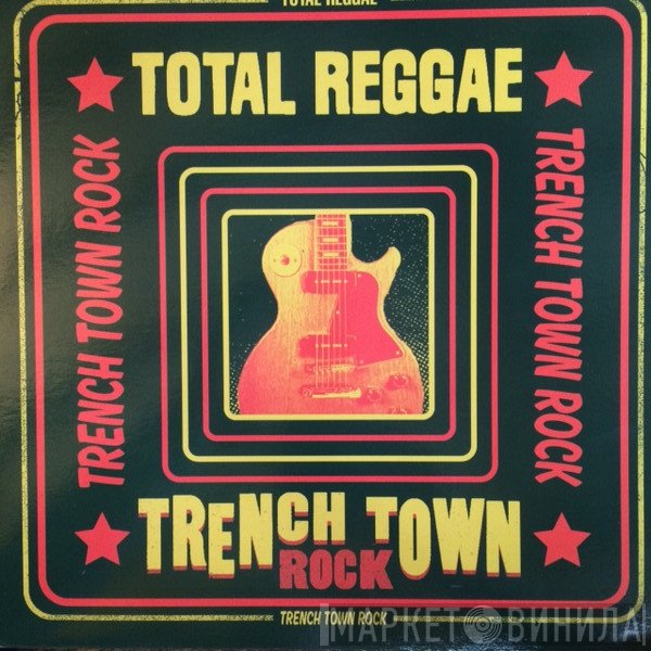  - Total Reggae (Trench Town Rock)