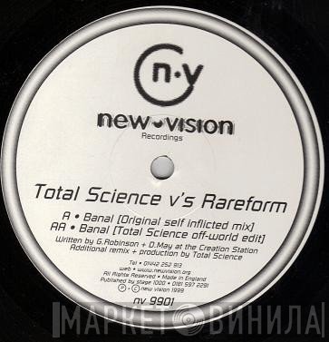 Total Science, Rareform - Banal