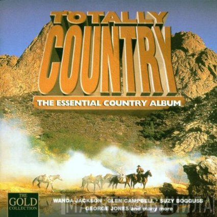  - Totally Country, The Essential Country Album