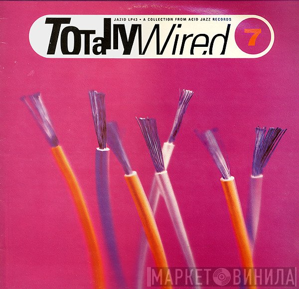  - Totally Wired 7