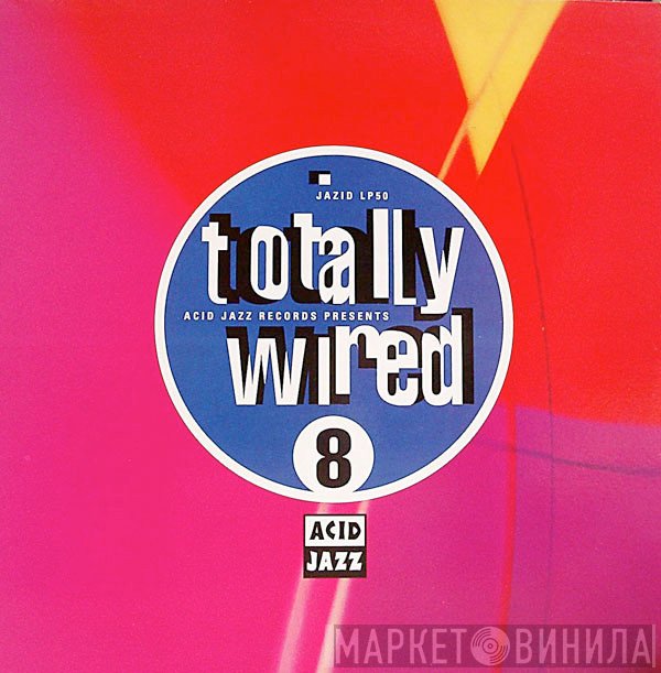  - Totally Wired 8