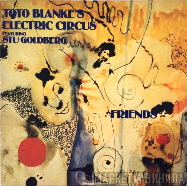 Toto Blanke's Electric Circus Featuring Stu Goldberg  - Friends