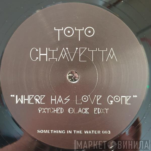Toto Chiavetta, Pitched Black - Where Has Love Gone / Ask Not What