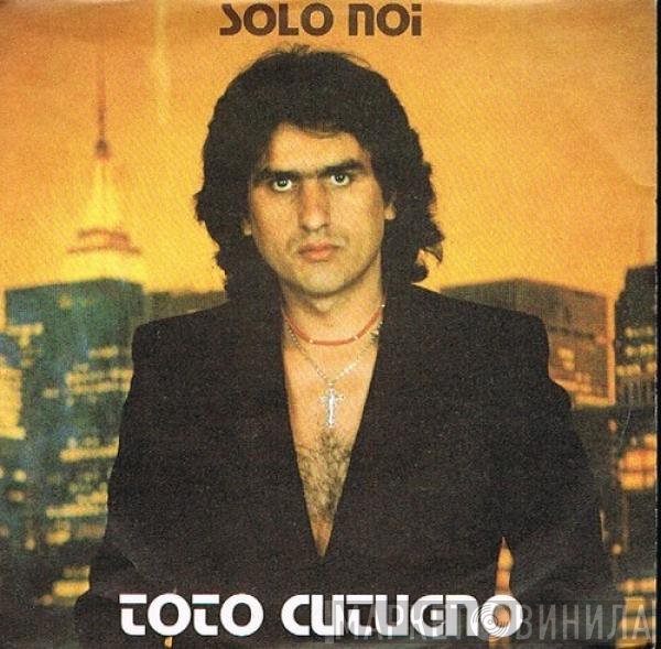 Toto Cutugno  - Solo Noi