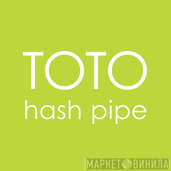 Toto  - Hash Pipe