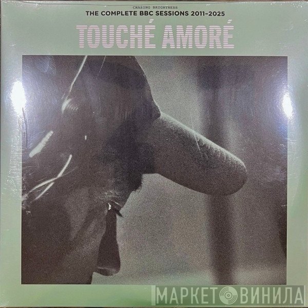 Touché Amoré - Chasing Brightness: The Complete BBC Sessions 2011-2025