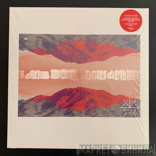 Touché Amoré - Parting The Sea Between Brightness And Me