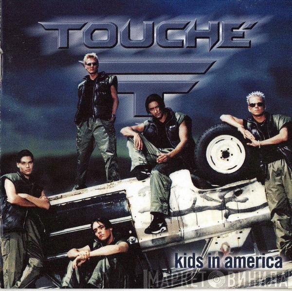 Touché   - Kids In America