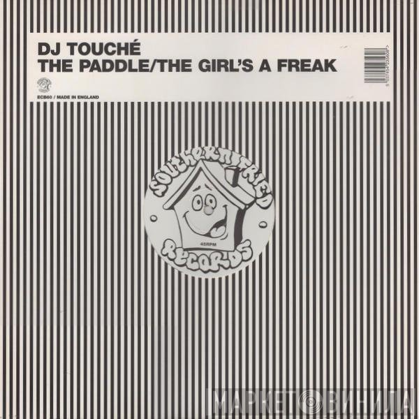 Touché - The Paddle / The Girl's A Freak