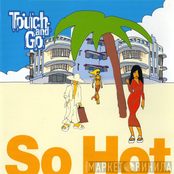 Touch And Go  - So Hot