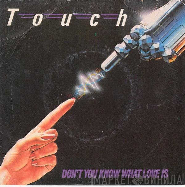 Touch  - Don't You Know What Love Is