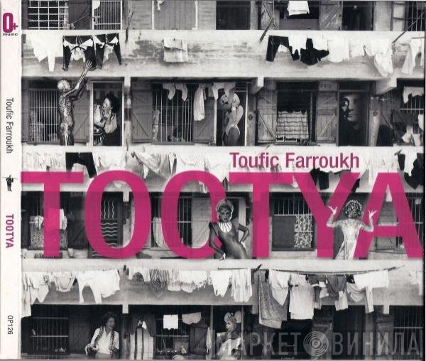 Toufic Farroukh  - Tootya