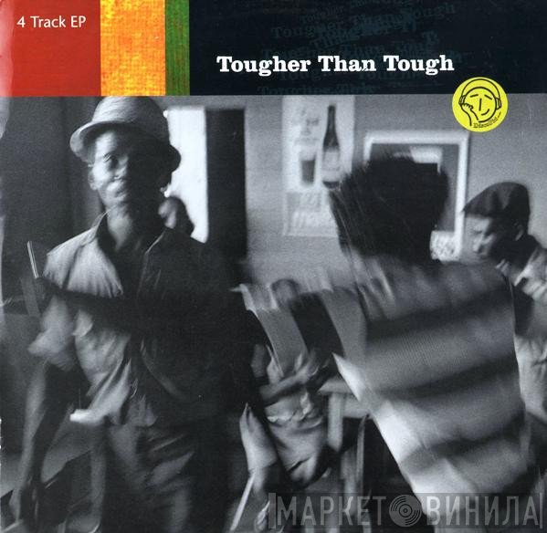  - Tougher Than Tough EP