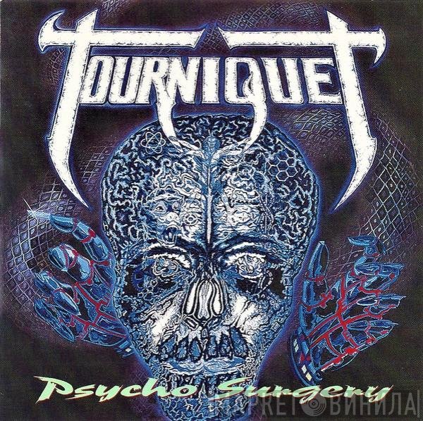 Tourniquet  - Psycho Surgery