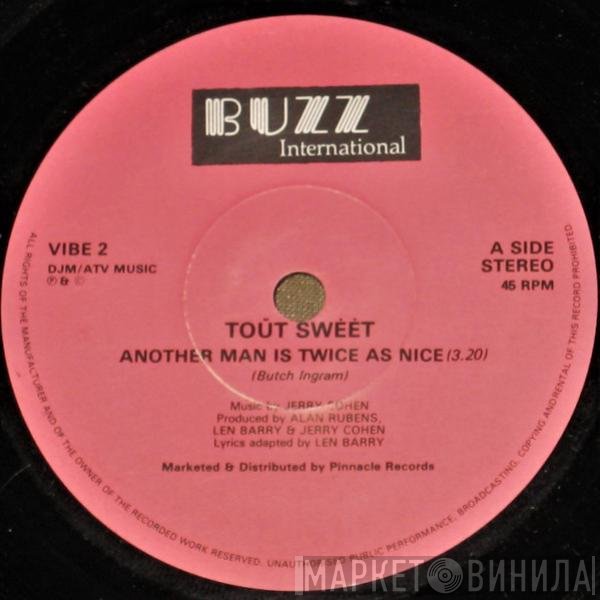 Tout Sweet - Another Man Is Twice As Nice