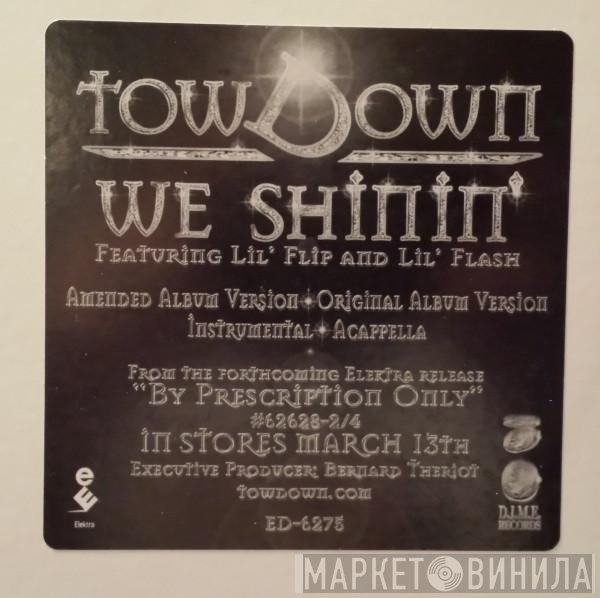Tow Down Feat. Lil' Flip & Lil' Flash  - We Shinin'