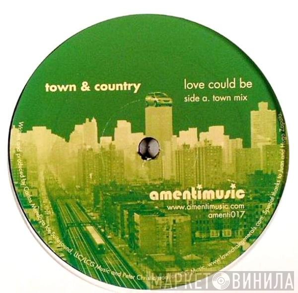 Town & Country - Love Could Be