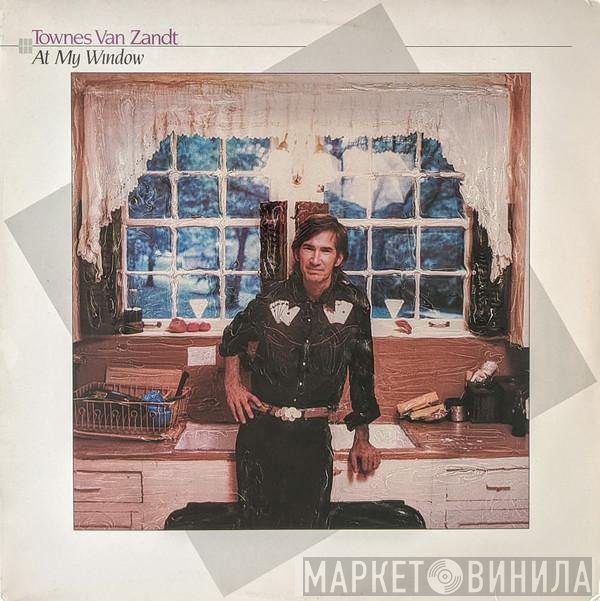 Townes Van Zandt  - At My Window