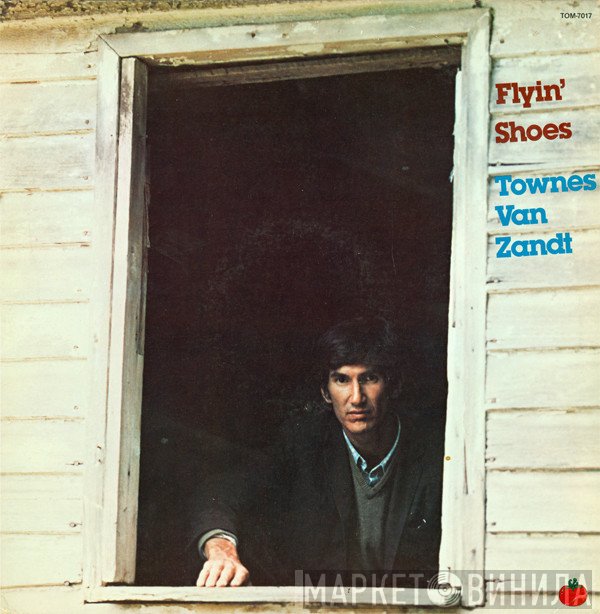 Townes Van Zandt  - Flyin' Shoes