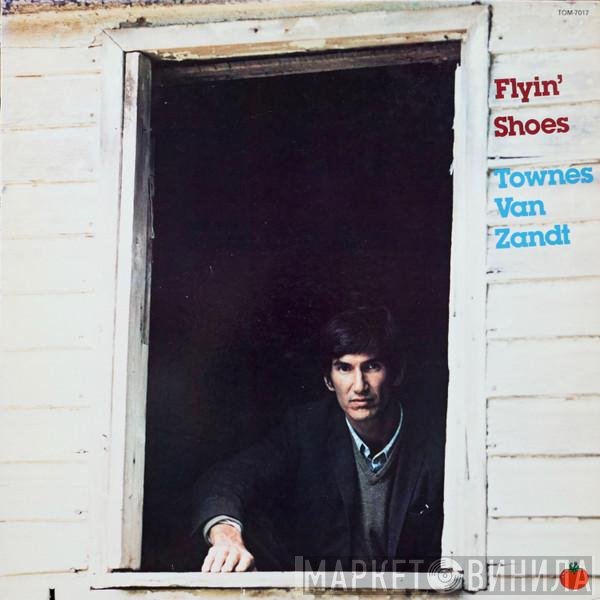 Townes Van Zandt  - Flyin' Shoes