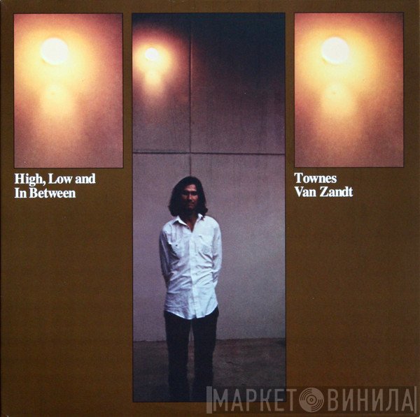 Townes Van Zandt  - High, Low And In Between