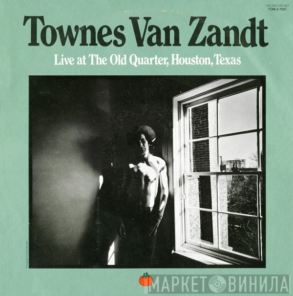 Townes Van Zandt - Live At The Old Quarter, Houston, Texas