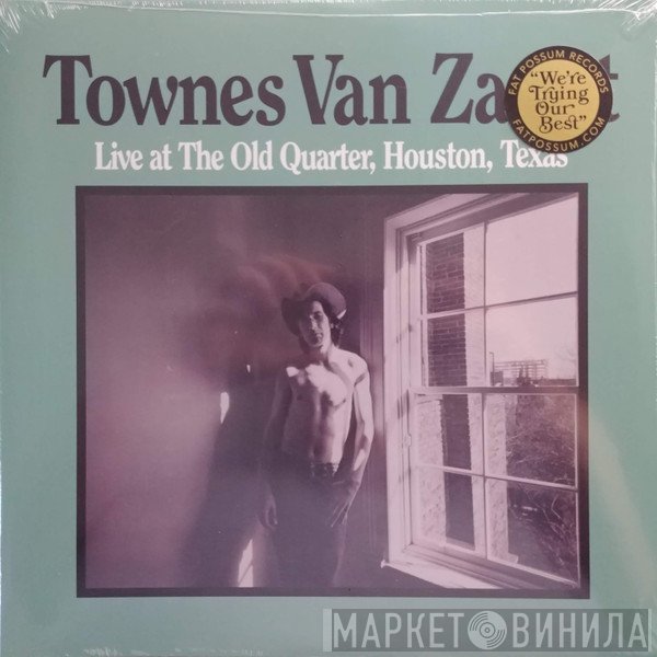 Townes Van Zandt - Live At The Old Quarter, Houston, Texas