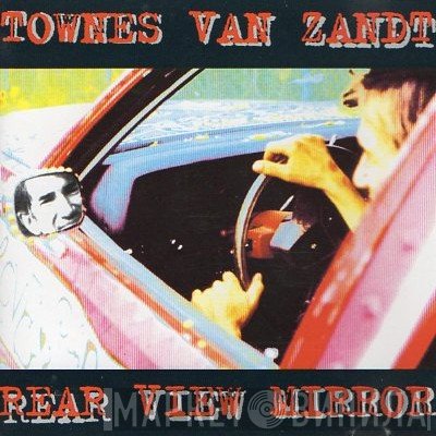 Townes Van Zandt  - Rear View Mirror