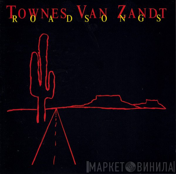 Townes Van Zandt - Roadsongs