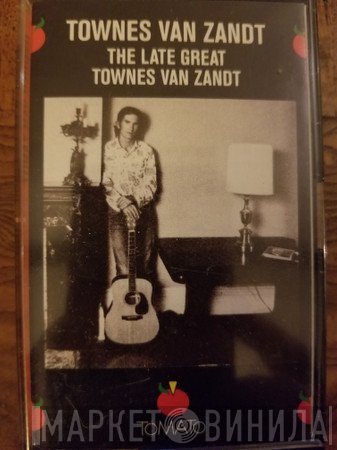 Townes Van Zandt - The Late Great Townes Van Zandt