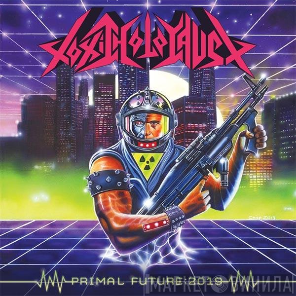 Toxic Holocaust  - Primal Future: 2019
