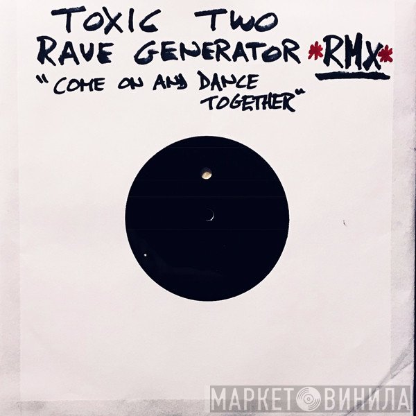 Toxic Two  - Rave Generator (Remix)