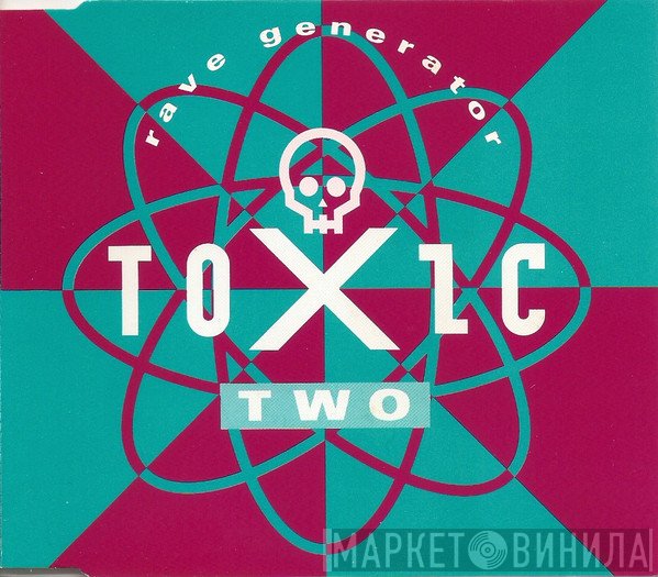 Toxic Two  - Rave Generator