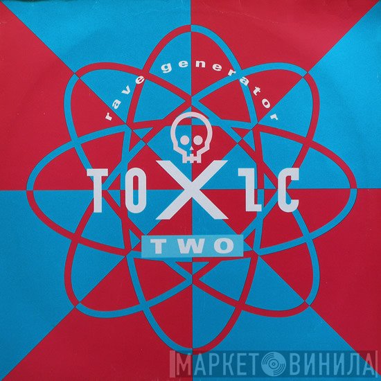 Toxic Two  - Rave Generator