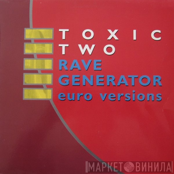 Toxic Two  - Rave Generator