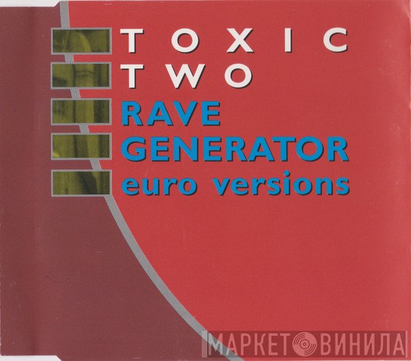 Toxic Two  - Rave Generator