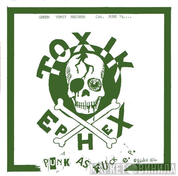 Toxik Ephex - Punk As Fuck E.P.