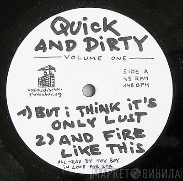Toy Boy  - Quick And Dirty Volume One
