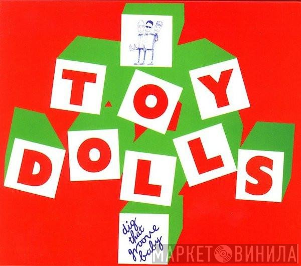 Toy Dolls - Dig That Groove Baby