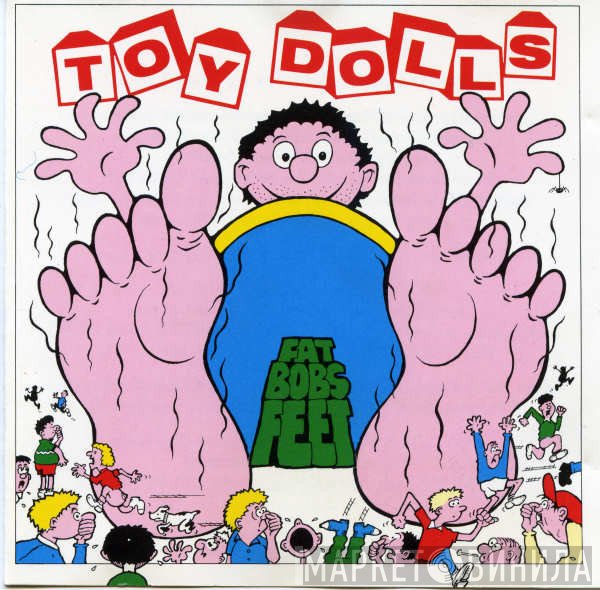 Toy Dolls - Fat Bob's Feet
