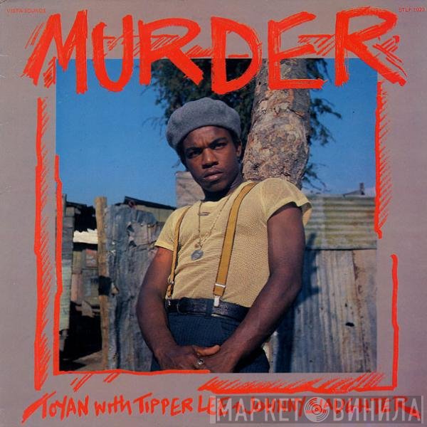 Toyan, Tippa Lee, Johnny Slaughter - Murder