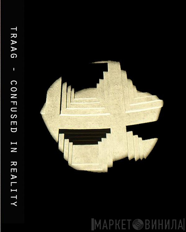 Traag  - Confused In Reality