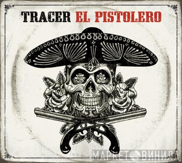 Tracer  - El Pistolero