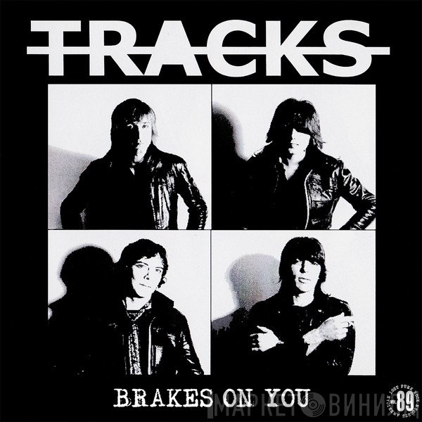 Tracks  - Brakes On You